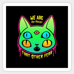 We are the things that other fear | Halloween Cat Sticker